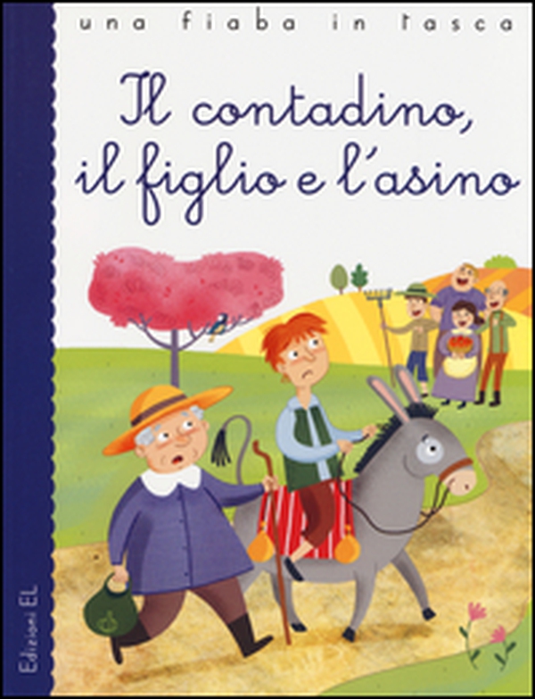 Il contadino, il figlio e l'asino - Librerie.coop Il contadino, il figlio e l'asino - Librerie.coop