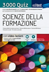 Scienze della formazione. 3000 quiz. Ampia raccolta di quesiti tratti da prove reali e 10 simulazioni d'esame per la preparazione ai test di accesso. Valido anche per Scienze dell'Educazione - Librerie.coop