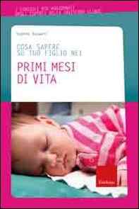 Cosa sapere su tuo figlio nei primi mesi di vita - Librerie.coop