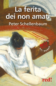 La ferita dei non amati - Librerie.coop La ferita dei non amati - Librerie.coop