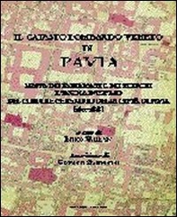 Il catasto lombardo veneto di Pavia. Mappa dei fabbricati e dei terreni e tavola d'estimo - Librerie.coop Il catasto lombardo veneto di Pavia. Mappa dei fabbricati e dei terreni e tavola d'estimo - Librerie.coop