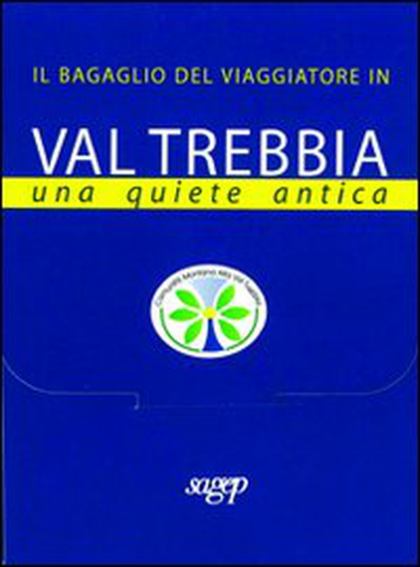 Il bagaglio del viaggiatore in Val Trebbia. Una quiete antica - Librerie.coop Il bagaglio del viaggiatore in Val Trebbia. Una quiete antica - Librerie.coop