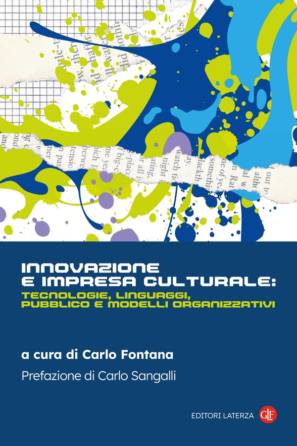 Innovazione e impresa culturale: tecnologie, linguaggi, pubblico e modelli organizzativi - Librerie.coop Innovazione e impresa culturale: tecnologie, linguaggi, pubblico e modelli organizzativi - Librerie.coop