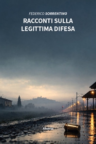 Racconti sulla legittima difesa - Librerie.coop