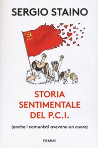 Storia sentimentale del P.C.I. (anche i comunisti avevano un cuore) - Librerie.coop