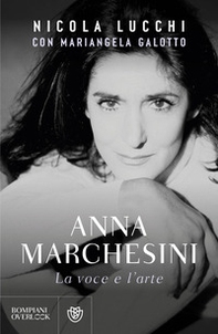 Anna Marchesini. La voce e l'arte - Librerie.coop