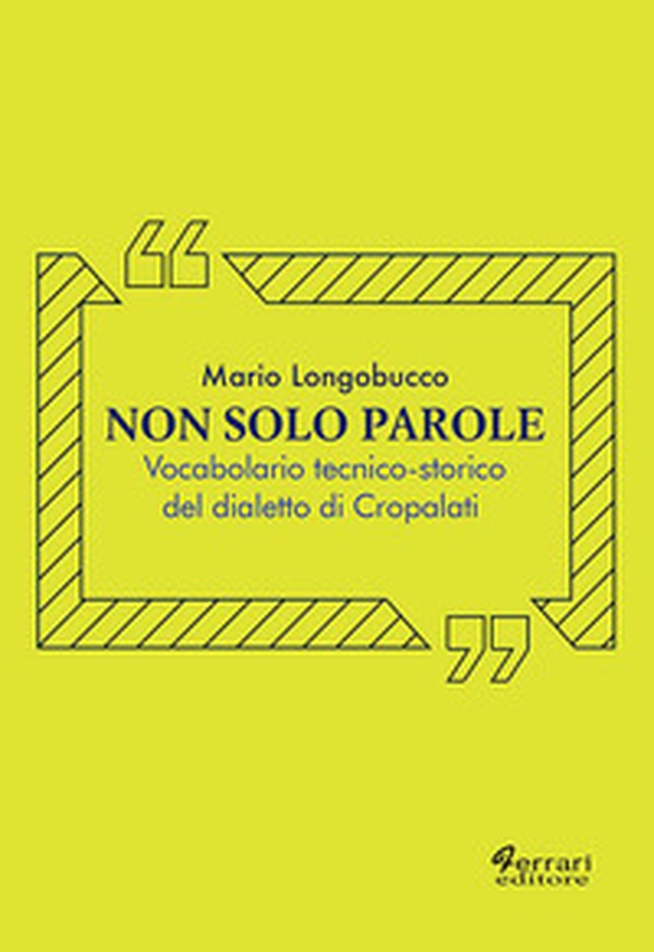 Non solo parole. Vocabolario tecnico-storico del dialetto di Cropalati - Librerie.coop Non solo parole. Vocabolario tecnico-storico del dialetto di Cropalati - Librerie.coop