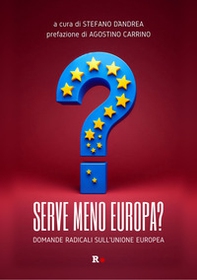 Serve meno Europa? Domande radicali sull'Unione europea - Librerie.coop