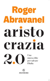 Aristocrazia 2.0. Una nuova élite per salvare l'Italia - Librerie.coop