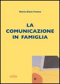 La comunicazione in famiglia - Librerie.coop
