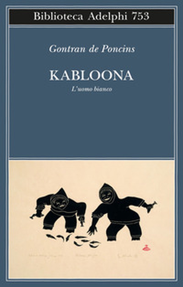 Kabloona. L'uomo bianco - Librerie.coop Kabloona. L'uomo bianco - Librerie.coop