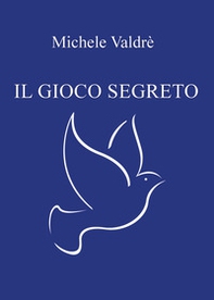 Il gioco segreto - Librerie.coop
