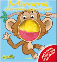 Mimma scimmia dispettosa! Giocamorbidi - Librerie.coop