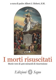 I morti risuscitati. Storie vere di 400 miracoli di risurrezione - Librerie.coop I morti risuscitati. Storie vere di 400 miracoli di risurrezione - Librerie.coop