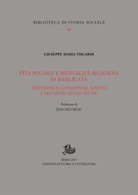 Vita sociale e mentalità religiosa in Basilicata. Istituzioni ecclesiastiche, santità e devozioni (secoli XVI-XX) - Librerie.coop