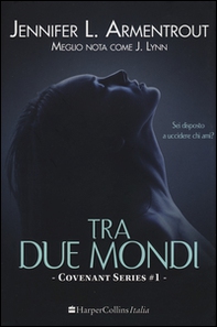 Tra due mondi. Covenant series - Vol. 1 - Librerie.coop