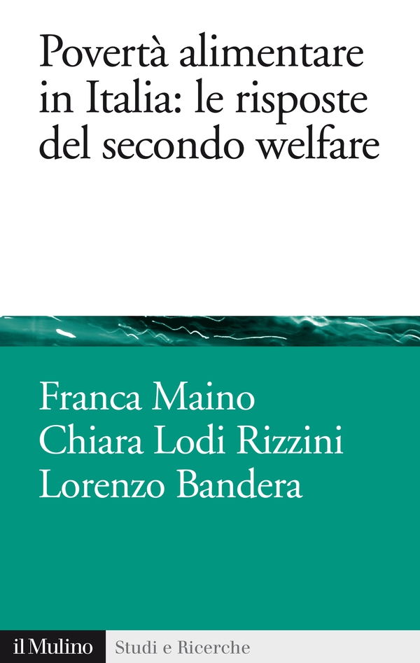 Povertà alimentare in Italia: le risposte del secondo welfare - Librerie.coop Povertà alimentare in Italia: le risposte del secondo welfare - Librerie.coop