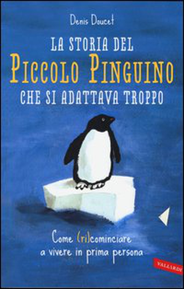 La storia del piccolo pinguino che si adattava troppo - Librerie.coop La storia del piccolo pinguino che si adattava troppo - Librerie.coop