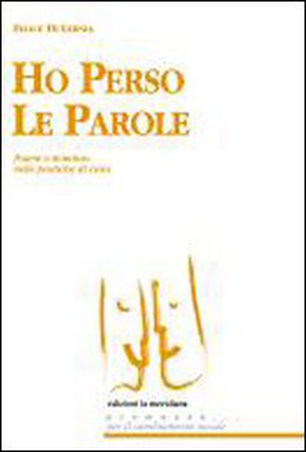 Ho perso le parole. Potere e dominio nelle pratiche di cura - Librerie.coop Ho perso le parole. Potere e dominio nelle pratiche di cura - Librerie.coop