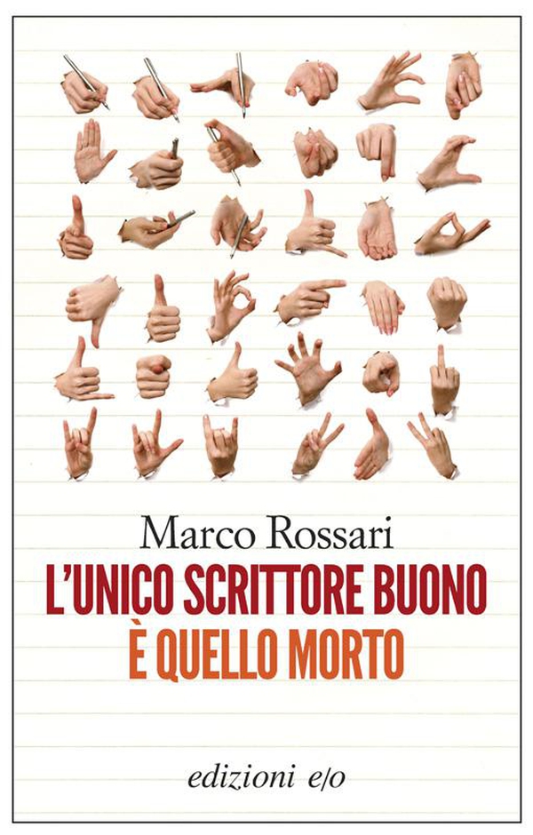L’unico scrittore buono è quello morto - Librerie.coop L’unico scrittore buono è quello morto - Librerie.coop