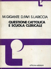 Questione cattolica e scuola clericale - Librerie.coop