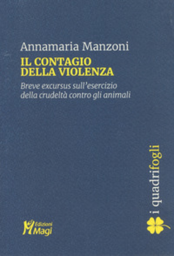 Il contagio della violenza. Breve excursus sull'esercizio della crudeltà contro gli animali - Librerie.coop Il contagio della violenza. Breve excursus sull'esercizio della crudeltà contro gli animali - Librerie.coop