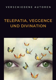 Telepatia, veggence und divination - Librerie.coop