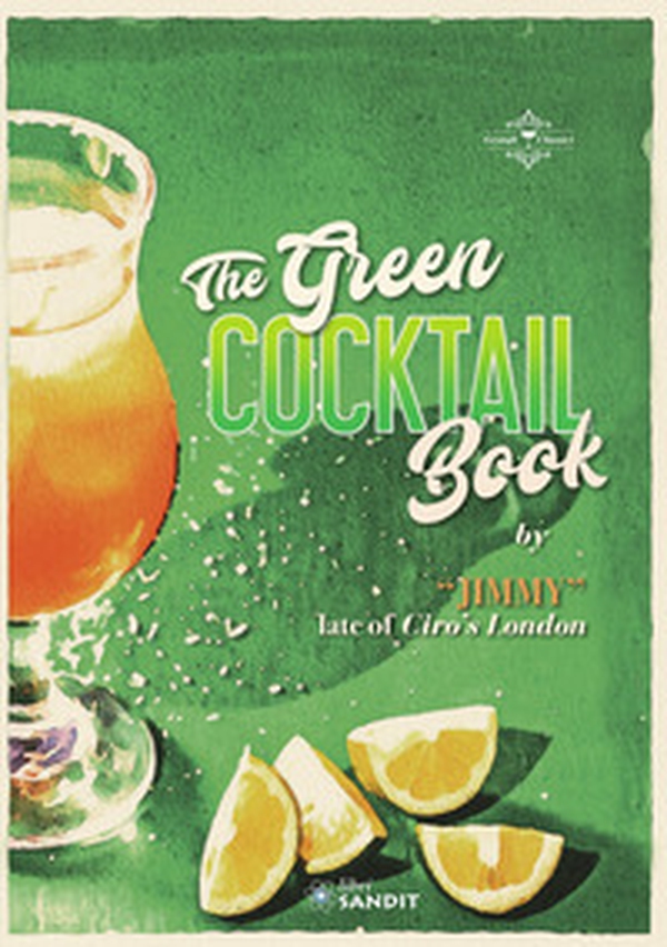 The Green cocktail book. Rendere accessibile la preparazione dei cocktail a tutti, scritto da un grandissimo Bartender - Librerie.coop The Green cocktail book. Rendere accessibile la preparazione dei cocktail a tutti, scritto da un grandissimo Bartender - Librerie.coop