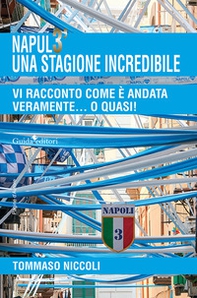 Napul3' una stagione incredibile. Vi racconto com'è andata veramente... o quasi! - Librerie.coop