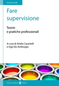 Fare supervisione. Teorie e pratiche professionali - Librerie.coop