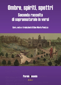 Ombre, spiriti, spettri. Seconda raccolta di soprannaturale in versi. Ediz. multilingue - Librerie.coop Ombre, spiriti, spettri. Seconda raccolta di soprannaturale in versi. Ediz. multilingue - Librerie.coop
