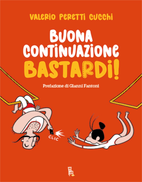Buona continuazione bastardi! - Librerie.coop
