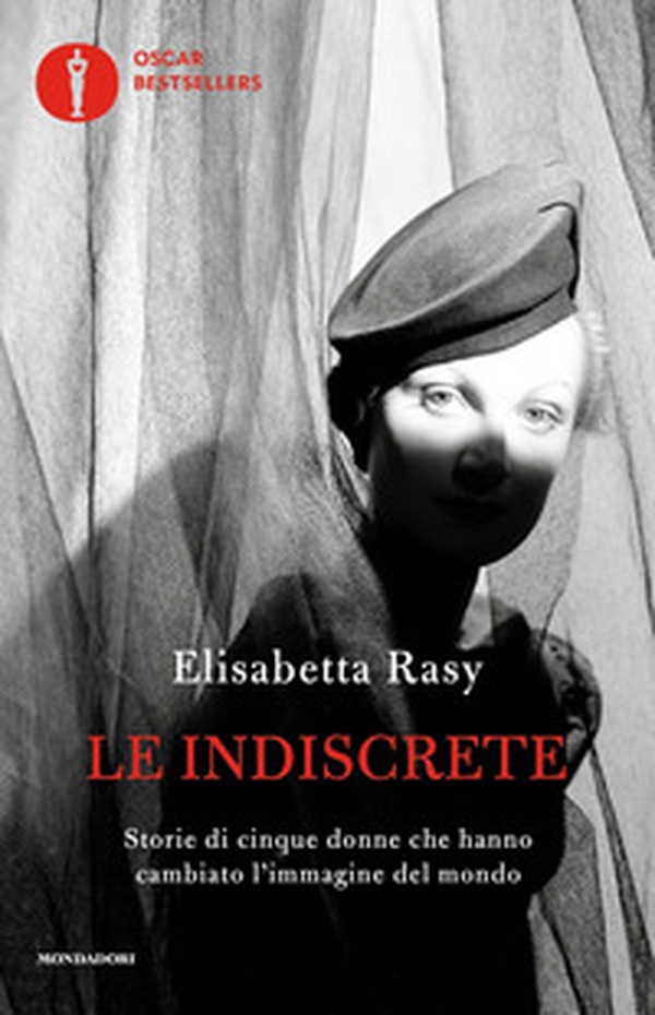 Le indiscrete. Storie di cinque donne che hanno cambiato l'immagine del mondo - Librerie.coop Le indiscrete. Storie di cinque donne che hanno cambiato l'immagine del mondo - Librerie.coop