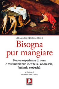 Bisogna pur mangiare. Nuove esperienze di cura e testimonianze inedite su anoressia, bulimia e obesità - Librerie.coop