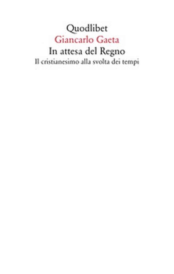In attesa del Regno. Il cristianesimo alla svolta dei tempi - Librerie.coop In attesa del Regno. Il cristianesimo alla svolta dei tempi - Librerie.coop