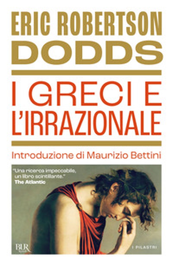 I greci e l'irrazionale - Librerie.coop I greci e l'irrazionale - Librerie.coop