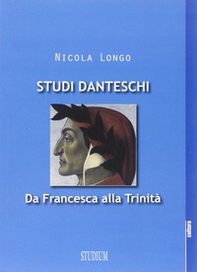 Studi danteschi. Da Francesca alla Trinità - Librerie.coop