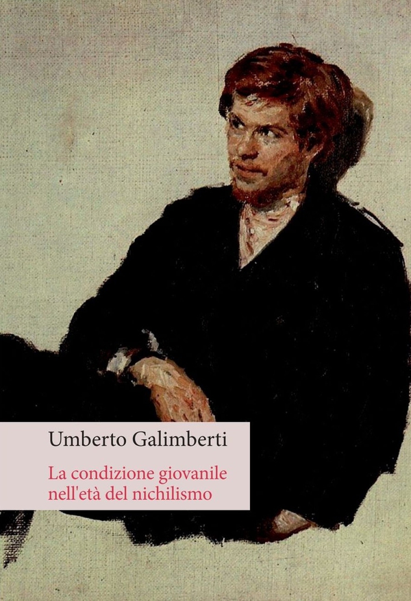 La condizione giovanile nell'età del nichilismo - Librerie.coop La condizione giovanile nell'età del nichilismo - Librerie.coop