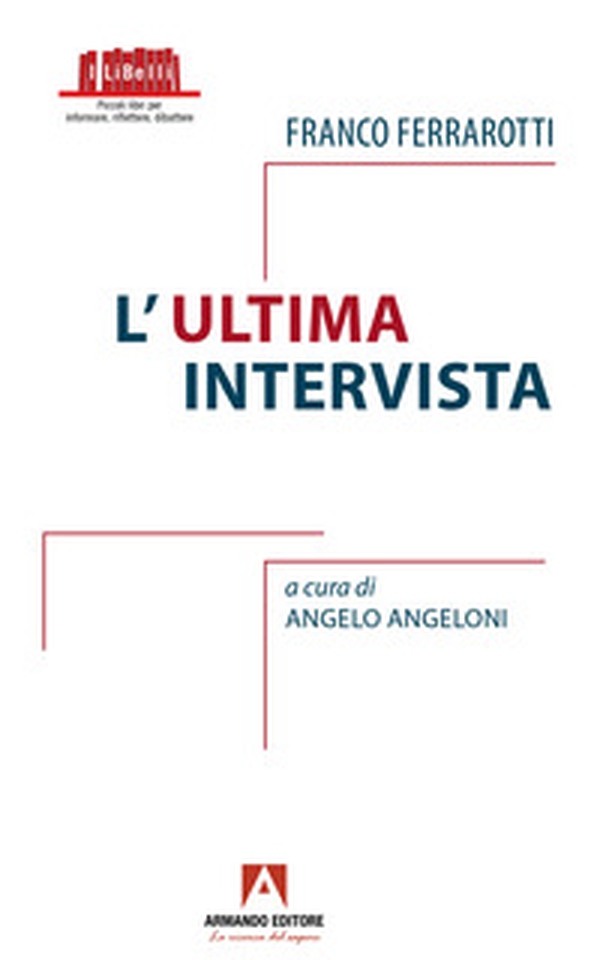 Franco Ferrarotti. L'ultima intervista - Librerie.coop Franco Ferrarotti. L'ultima intervista - Librerie.coop