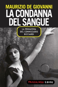 La condanna del sangue - La primavera del commissario Ricciardi - Librerie.coop La condanna del sangue - La primavera del commissario Ricciardi - Librerie.coop
