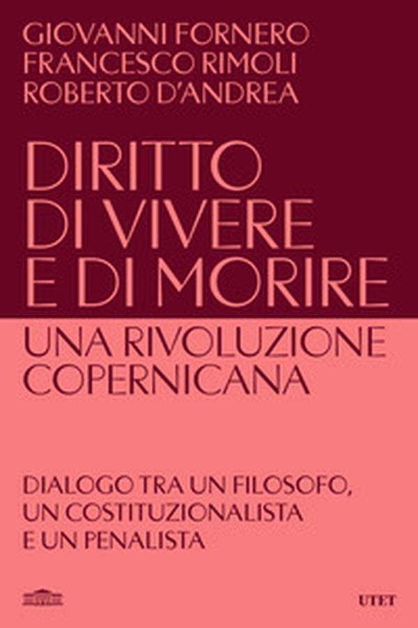 Diritto di vivere e di morire. Una rivoluzione copernicana - Librerie.coop Diritto di vivere e di morire. Una rivoluzione copernicana - Librerie.coop