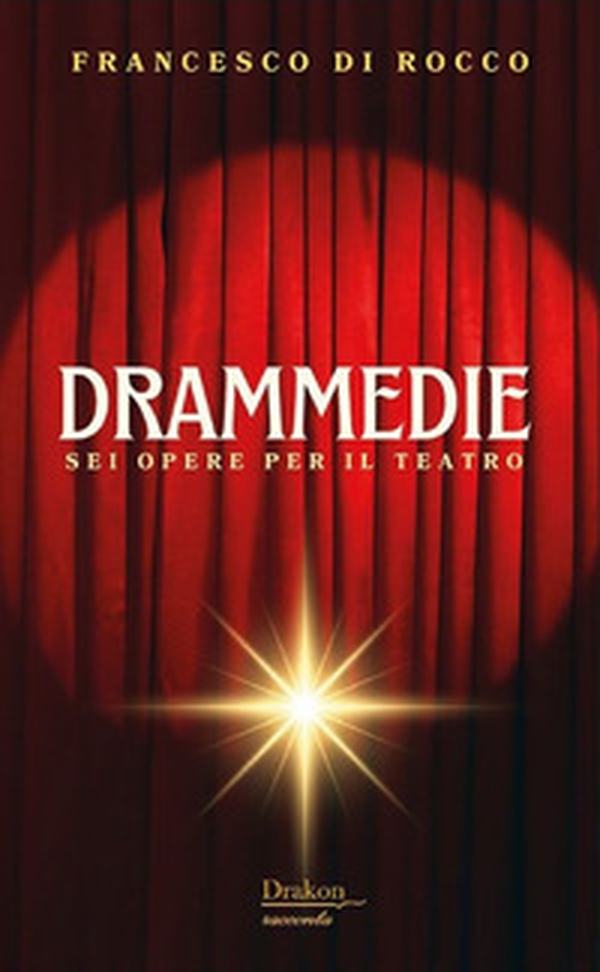 Drammedie. Sei opere per il teatro - Librerie.coop Drammedie. Sei opere per il teatro - Librerie.coop