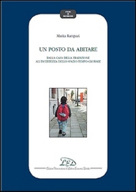 Un posto da abitare. Dalla casa della tradizione all'incertezza dello spazio-tempo globale - Librerie.coop
