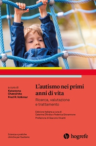 L'autismo nei primi anni di vita. Ricerca, valutazione e trattamento - Librerie.coop
