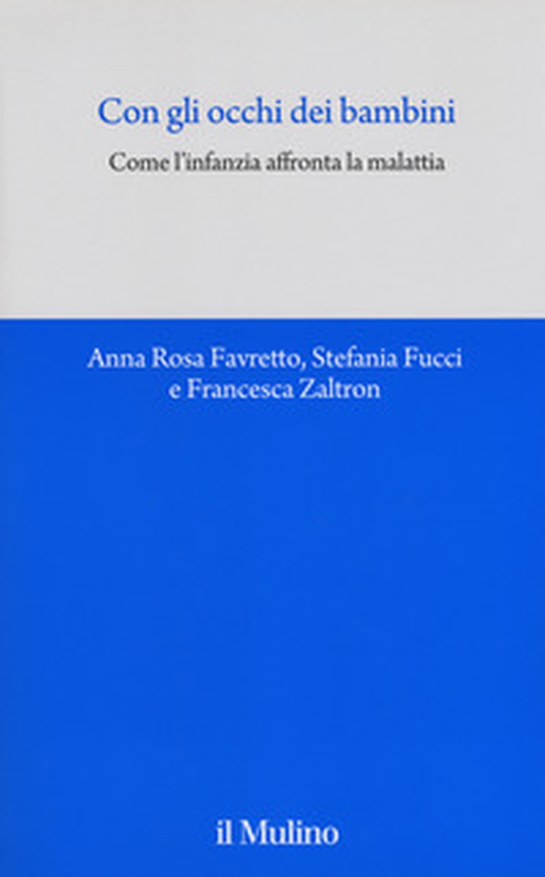 Con gli occhi dei bambini. Come l'infanzia affronta la malattia - Librerie.coop Con gli occhi dei bambini. Come l'infanzia affronta la malattia - Librerie.coop