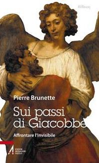 Sui passi di Giacobbe. Affrontare l'invisibile - Librerie.coop