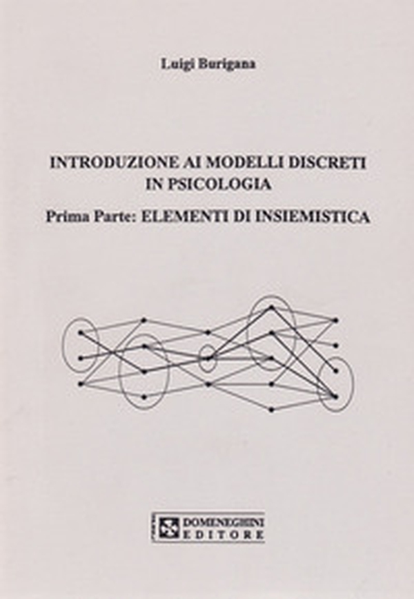 Introduzione ai modelli discreti in psicologia. Elementi di insiemistica - Librerie.coop Introduzione ai modelli discreti in psicologia. Elementi di insiemistica - Librerie.coop