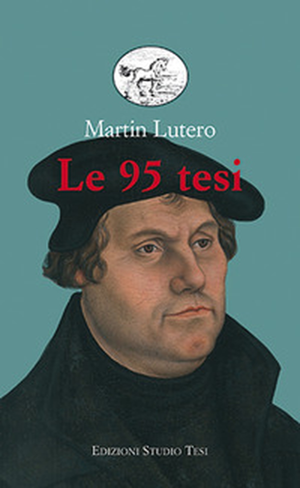 Le 95 tesi - Librerie.coop Le 95 tesi - Librerie.coop