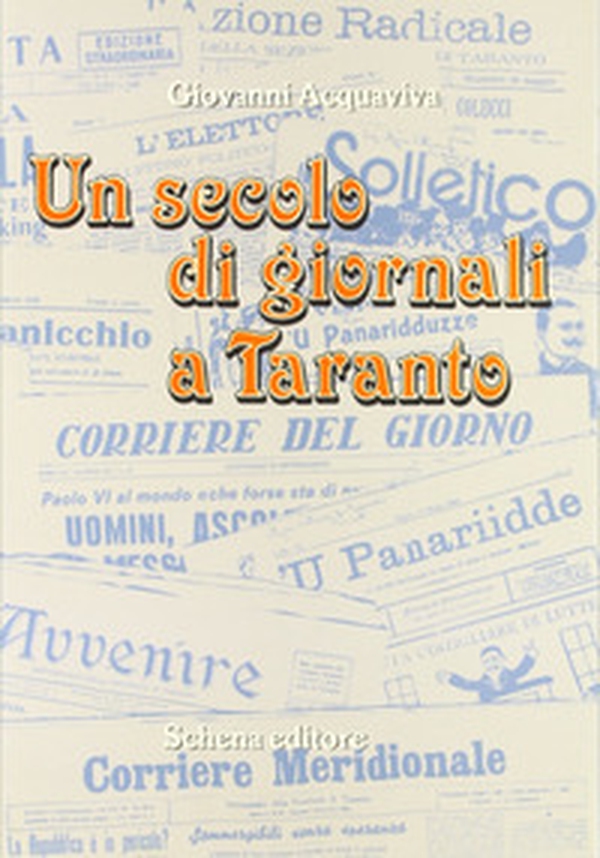 Un secolo di giornali a Taranto - Librerie.coop Un secolo di giornali a Taranto - Librerie.coop