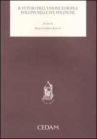 Il futuro dell'Unione Europea. Sviluppi nelle sue politiche - Librerie.coop